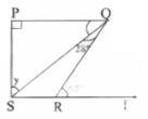 If PQ ⊥PS. PQ || SR, ∠SQR = 28° and ∠QRT = 65°