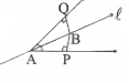 BQ and BP are perpendicular to the arms of ∠A. 