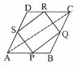ABCD is a quadrilateral in which P, Q, R, and S are midpoints of the sides AB, BC, CD, and DA