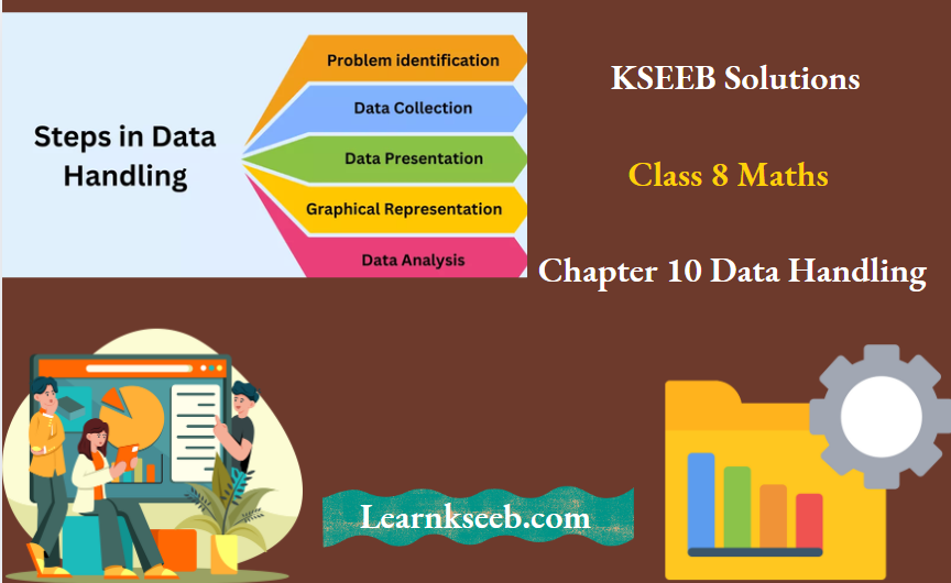 KSEEB Solutions For Class 8 Maths Chapter 10 Data Handling