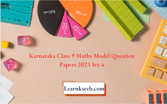Karnataka Class 9 Maths Model Question Papers 2023 Set 4