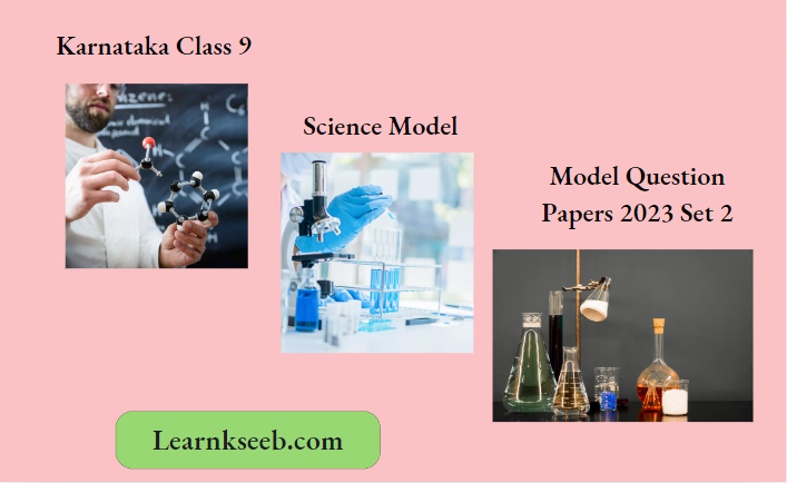 Karnataka Class 9 Science Model Question Papers 2023 Set 2