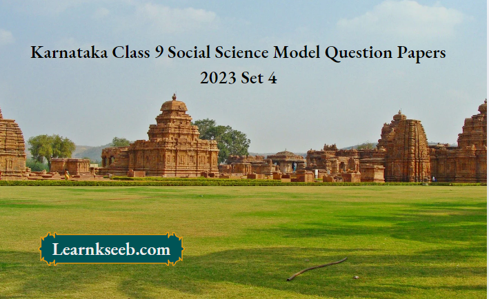Karnataka Class 9 Social Science Model Question Papers 2023 Set 4
