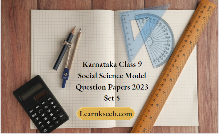 Karnataka Class 9 Social Science Model Question Papers 2023 Set 5