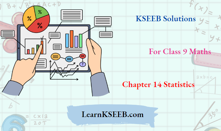 KSEEB Solutions For Class 9 Maths Chapter 14 Statistics