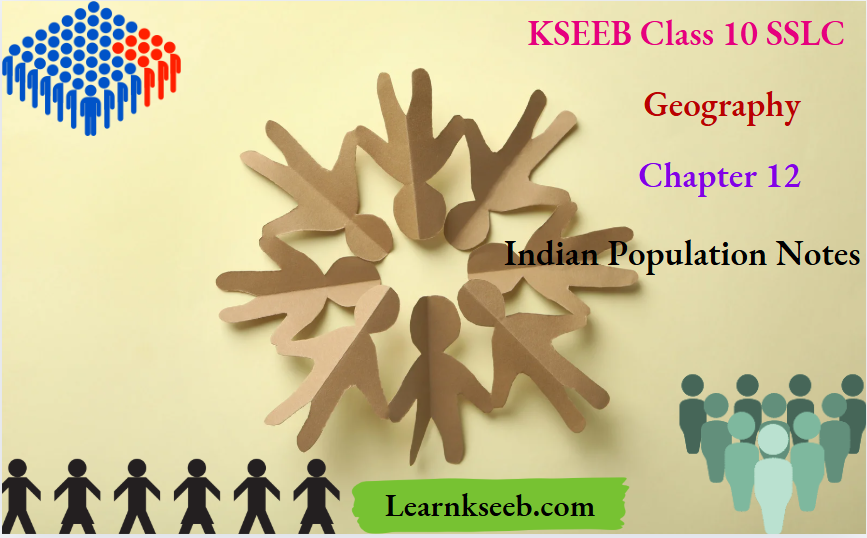 KSEEB Class 10 SSLC Geography Chapter 12 Indian Population Notes