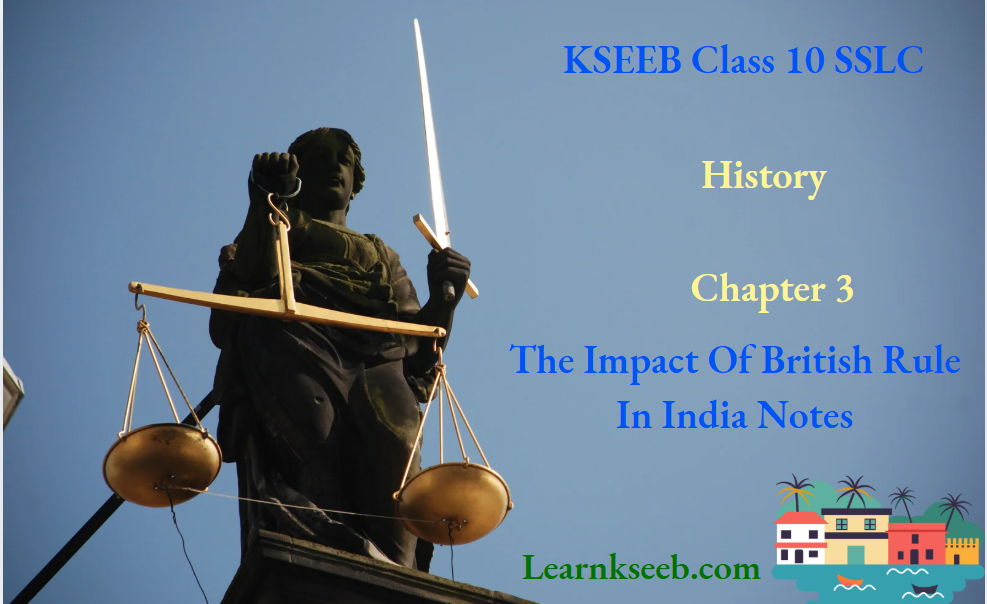 KSEEB Class 10 SSLC History Chapter 3 The Impact Of British Rule In India Notes