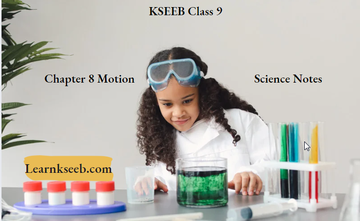 KSEEB Class 9 Science Notes for Chapter 8 Motion
