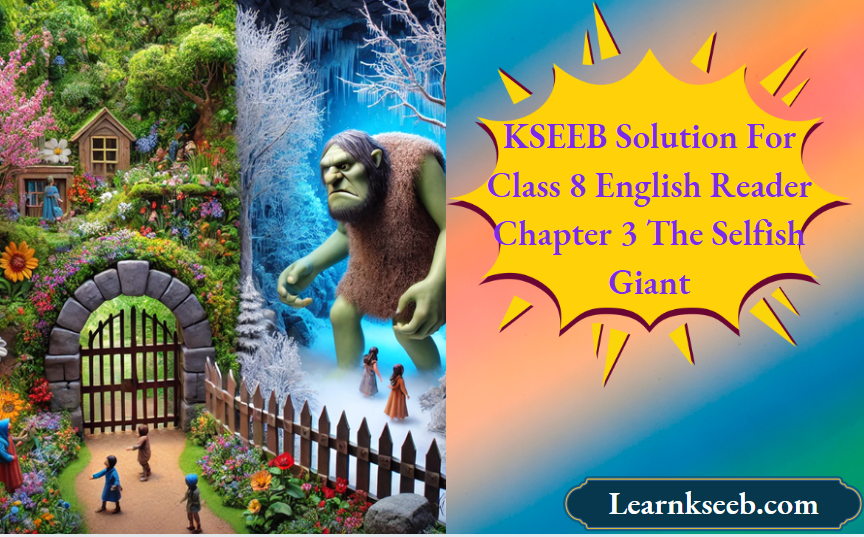 KSEEB Solution For Class 8 English Reader Chapter 3 The Selfish Giant