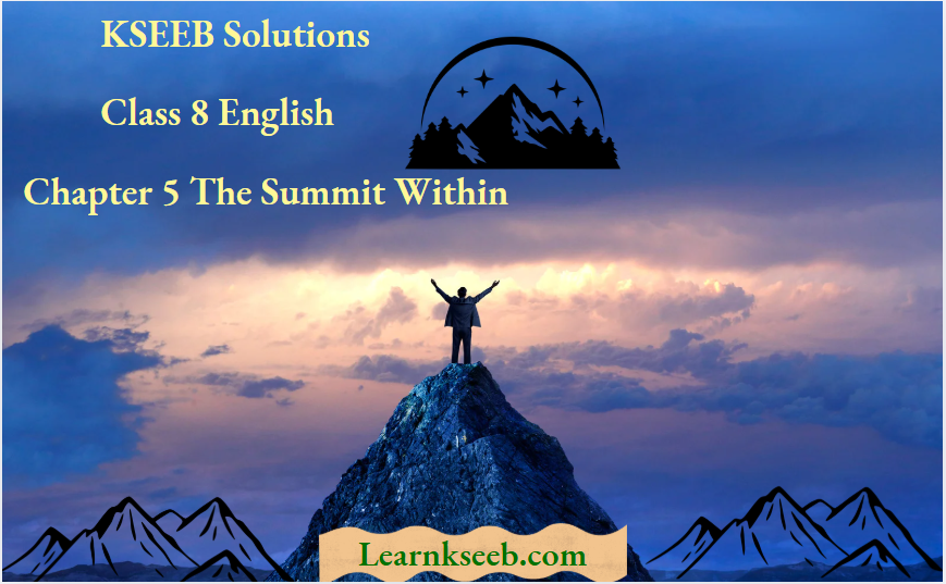 KSEEB Solutions For Class 8 English Chapter 5 The Summit Within