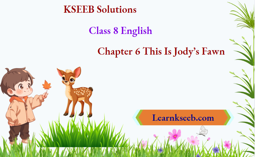 KSEEB Solutions For Class 8 English Chapter 6 This Is Jody s Fawn