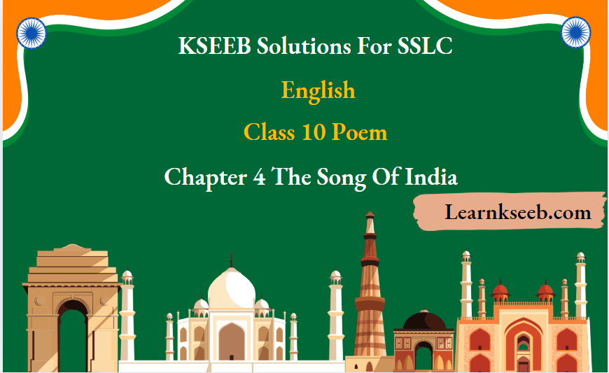 KSEEB Solutions For SSLC English Class 10 Poem Chapter 4 The Song Of India