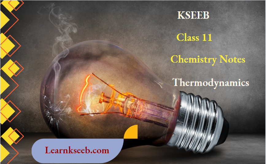 KSEEB Class 11 Chemistry Notes For Thermodynamics